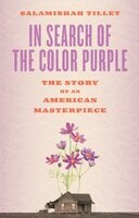 In Search of The Color Purple - Salamishah Tillet