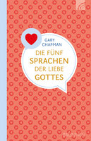 Die fünf Sprachen der Liebe Gottes - Gary Chapman