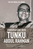 Giants of Asia: Conversations with Tunku Abdul Rahman - Tan Sri Abdulah Ahmad
