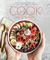COOK: Food to Share - Helen Burge, Dean Brettschneider, Jenna White