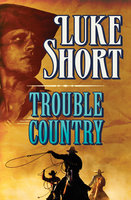 Trouble Country - Luke Short
