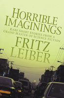Horrible Imaginings - Fritz Leiber