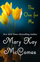 The One for Me - Mary Kay McComas