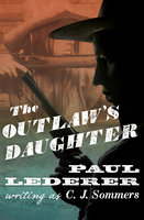 The Outlaw's Daughter - Paul Lederer