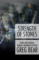 Strength of Stones - Greg Bear