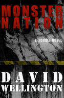 Monster Nation: A Zombie Novel - David Wellington