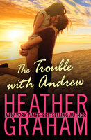 The Trouble with Andrew - Heather Graham