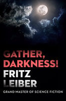 Gather, Darkness! - Fritz Leiber