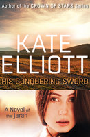 His Conquering Sword - Kate Elliott
