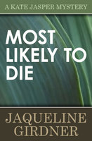 Most Likely to Die - Jaqueline Girdner
