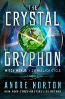 The Crystal Gryphon - Andre Norton