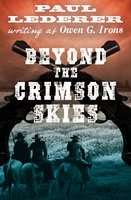Beyond the Crimson Skies - Paul Lederer