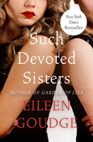 Such Devoted Sisters - Eileen Goudge