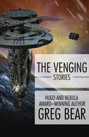 The Venging: Stories - Greg Bear