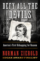 Defy All the Devils: America's First Kidnapping for Ransom - Norman Zierold