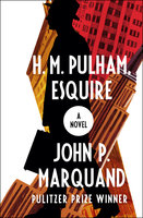 H. M. Pulham, Esquire: A Novel - John P. Marquand