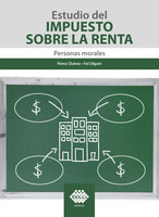 Estudio del Impuesto sobre la Renta 2020: Personas Morales - José Pérez Chávez, Raymundo Fol Olguín
