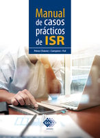 Manual de casos prácticos de ISR 2020 - José Pérez Chávez, Raymundo Fol Olguín