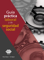 Guía práctica laboral y de seguridad social 2020 - José Pérez Chávez, Raymundo Fol Olguín