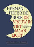 De vrouw in het maanlicht: & andere buitengewone verhalen - Herman Pieter de Boer