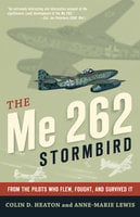 The Me 262 Stormbird - Anne-Marie Lewis, Colin Heaton