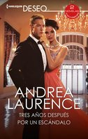 Tres años después - Por un escándalo - Andrea Laurence