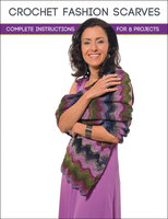Crochet Fashion Scarves: Complete Instructions for 8 Projects - Margaret Hubert