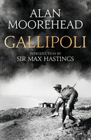 Gallipoli - Alan Moorehead