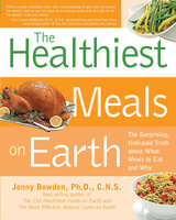 The Healthiest Meals on Earth - Jonny Bowden