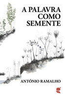 A palavra como semente - Antonio Ramalho