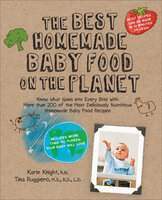 The Best Homemade Baby Food: Your Baby's Early Nutrition - Karin Knight, Tina Ruggiero
