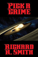 Pick a Crime - Richard R. Smith