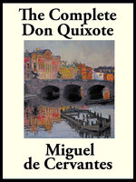 The Complete Don Quixote - Miguel De Cervantes-Saavedra