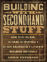 Building with Secondhand Stuff - Chris Peterson