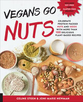Vegans Go Nuts - Joni Marie Newman, Celine Steen