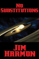 No Substitutions - Jim Harmon