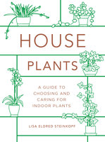 Houseplants (mini): A Guide to Choosing and Caring for Indoor Plants - Lisa Eldred Steinkopf