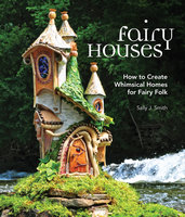 Fairy Houses - Sally J. Smith