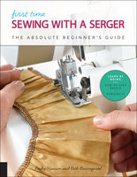 First Time Sewing with a Serger - Becky Hanson, Beth Ann Baumgartel