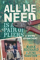 All We Need Is a Pair of Pliers - Mark Richard, June Gaston