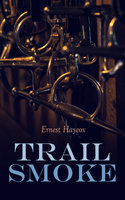 Trail Smoke - Ernest Haycox