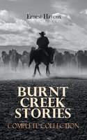 Burnt Creek Stories – Complete Collection - Ernest Haycox