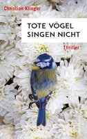 Tote Vögel singen nicht - Christian Klinger
