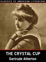 The Crystal Cup - Gertrude Atherton