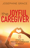 The Joyful Caregiver - Josephine Grace