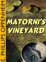 Matorni’s Vineyard - E. Phillips Oppenheim