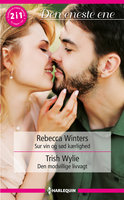 Sur vin og sød kærlighed / Den modvillige livvagt - Rebecca Winters, Trish Wylie