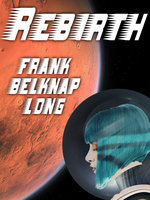 Rebirth - Frank Belknap Long