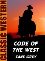 Code of the West - Zane Grey