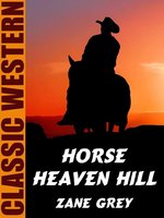 Horse Heaven Hill - Zane Grey